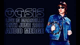 Oasis  Live in Marseille 19th June 2000  Audio Merge [upl. by Llydnek]