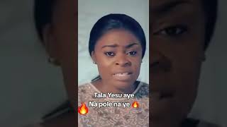 Tala Yesu aye Na pole na ye 🔥 [upl. by Ethbun]