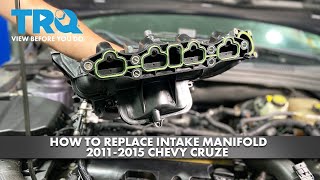 How to Replace Intake Manifold 20112015 Chevy Cruze [upl. by Lawson904]