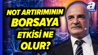 Not Artırımı Gelirse Borsada Fiyatlanan Gelişmeler Ne Olur Hikmet Baydar Değerlendirdi  A Para [upl. by Morly61]