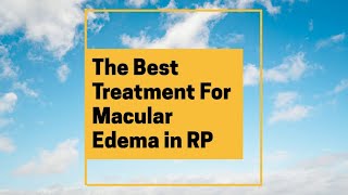 The Best Treatment For Macular Edema in RP [upl. by Sollie338]