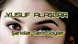 Şarkılar Seni SöylerYUSUF ALAŞLARcoverMüzik Muzaffer İlkarSözFakih Özlen [upl. by Peterson370]