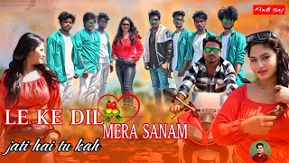 Le Ke Dil Mera Sanam satish MTMM181hindisong khortha [upl. by Tarr]