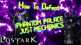 How To Defeat The Phantom Palace  Lost Ark Just Mechanics Guide [upl. by Ennairol]