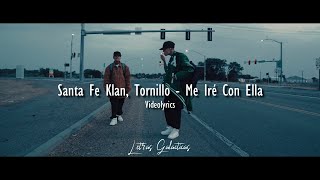 Santa Fe Klan Tornillo  Me Iré Con Ella LetraLyrics [upl. by Anikes963]