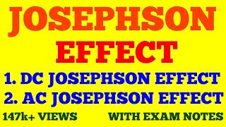 JOSEPHSON EFFECT IN SUPERCONDUCTORS  AC amp DC JOSEPHSON EFFECT  WITH EXAM NOTES [upl. by Akimrej]