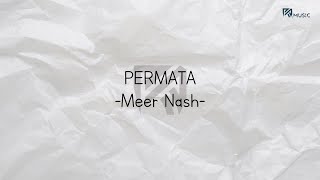 Meer Nash Permata  Lyrics [upl. by Ebby]