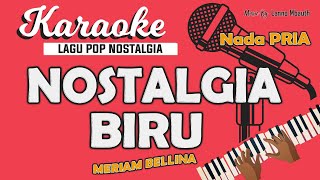 Karaoke NOSTALGIA BIRU  Meriam Bellina  Nada PRIA  Music By Lanno Mbauth [upl. by Ecneitap645]