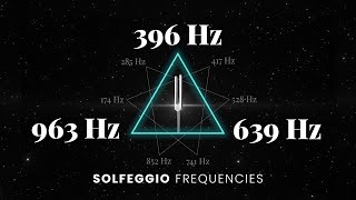 396Hz  639Hz  963Hz Triple Solfeggio Frequency Healing  Root Heart amp Crown Chakra  Tuning Forks [upl. by Kauslick865]