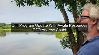 Drill Program Update From Awale Resources CEO Andrew Chubb [upl. by Nelleeus191]