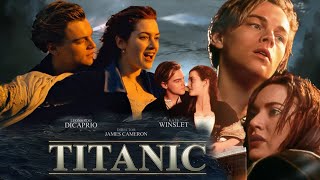 Titanic 1997 Full Movie Review  Leonardo DiCaprio Kate Winslet Billy Zane  Review amp Facts [upl. by Worthington]