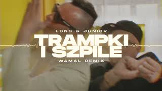 LONG amp JUNIOR  Trampki i Szpile WAMAL REMIX [upl. by Nanci]