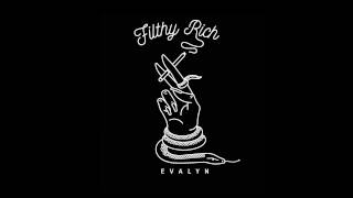 Filthy Rich  Evalyn Official Audio [upl. by Clougher]