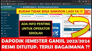 DAPODIK SEMESTER GANJIL 20232024 RESMI DITUTUP SUDAH CUT OFF TERUS BAGAIMANA [upl. by Maretz154]