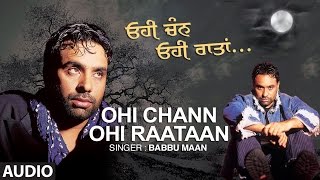 Babbu Maan Ohi Chann Ohi Rataan Full Audio Song  Hit Punjabi Song [upl. by Eitra939]