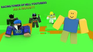 Tower Of Hell  Racing Roblox Youtubers as a NOOB [upl. by Ahsel]