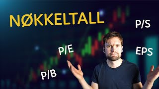 NØKKELTALL og hva de Betyr  PE PS EPS… Aksjer for Nybegynnere 19 [upl. by Rabka]