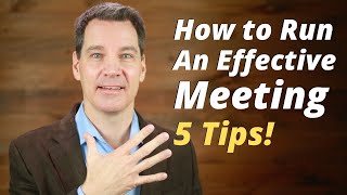 How to Run an Effective Meeting 5 Tips [upl. by Troyes394]