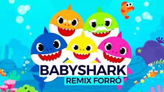 BABY SHARK DANCE REMIX FORRÓ [upl. by Yvan148]