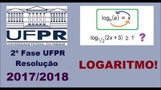 Correção UFPR 2ª Fase 20172018  Logaritmo [upl. by Lukin929]