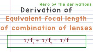 Derivation of effective focal length of combination of thin lenses • HERO OF THE DERIVATIONS [upl. by Epilif550]