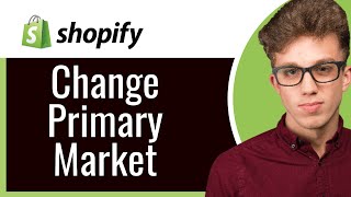 How to Change Your Primary Market in Shopify 2024 New Way [upl. by Brok869]