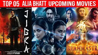 Top 05 ALIA BHATT Upcoming Movies List 202425 With Release Date amp Cast  Alia Bhatt Upcoming Movies [upl. by Oisinoid]