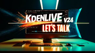 Lets Talk What you Expecting in Kdenlive Roadmap [upl. by Adimra119]