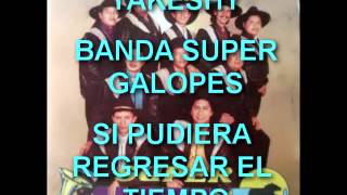 banda super galope  si pudiera regresar el tiempo [upl. by Hesler]