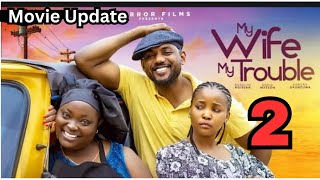 My Wife My Trouble 2 New Movie Update Sandra Okonzuwa Roselyn Ngissah Eddie Watson newmovie2024 [upl. by Lole]