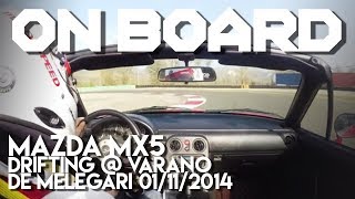 On Board  Mazda mx5 drifting  Varano de Melegari 01112014 [upl. by Weksler240]