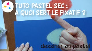 Tuto pastel sec  à quoi sert le fixatif [upl. by Iaj]