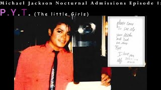 Michael Jackson Nocturnal Admissions Episode 1 PYT the little girls [upl. by Nednal925]