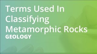 Terms Used In Classifying Metamorphic Rocks  Geology [upl. by Ojyma467]