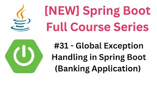 Spring Boot Full Course  31  Global Exception Handling in Spring Boot Banking Application [upl. by Dobbins]