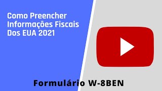 Como Preencher Informações Fiscais Dos EUA Para Cumprir Novas Regras Do Youtube  Detalhado [upl. by Teddi]