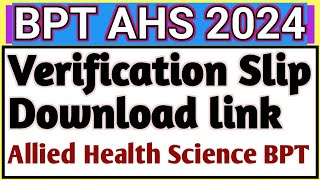 AHS BPT Verification Slip Download link [upl. by Nnairb]