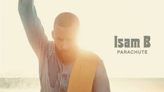 Isam B  Parachute Official Audio [upl. by Ailemrac814]