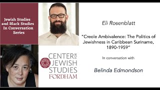 Eli Rosenblatt “Creole Ambivalence The Politics of Jewishness in Caribbean Suriname 18901959” [upl. by Aivon]