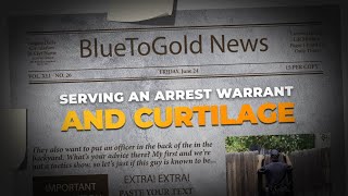 Ep 474 Serving an Arrest Warrant and Curtilage [upl. by Gill]