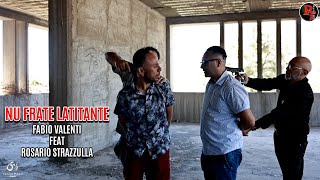 Fabio Valenti Ft Rosario Strazzulla  Nu Frate Latitante Official Video 2024 [upl. by Dodds857]