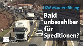 Spediteure fürchten geplante LKWMauterhöhung  BR24 [upl. by Ecitnerp295]