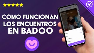 Encuentros en Badoo Que son Cómo Funcionan y Para qué Sirven [upl. by Kandace]