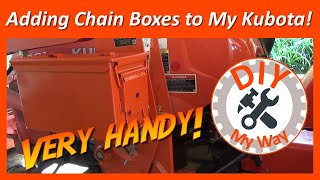 Adding Chain Boxes to My Kubota Tractor 28 [upl. by Shuma]