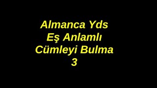 Almanca Yds Eş Anlamlı Cümleyi Bulma 3 [upl. by Llevart]