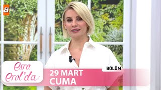 Esra Erolda 29 Mart 2024  Tek Parça [upl. by Emlen]