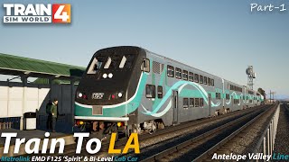 Train To LA Part 1  Antelope Valley Line  Train Sim World 4 4K 60FPS [upl. by Tami]