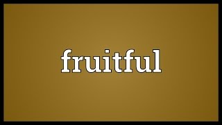 Fruitful Meaning [upl. by Sayed]