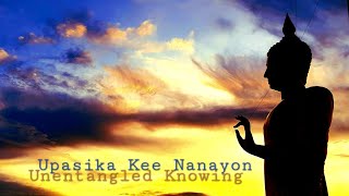 Unentangled Knowing 5 Every In and OutBreath  Upasika Kee Nanayon [upl. by Itsym]