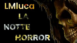 LMluca  La Notte Horror Prod Simonamp [upl. by Tymothy51]